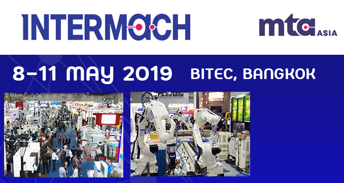 TOP MACHINERY FROM TOP BRANDS  AT TOP SHOW, INTERMACH 2019, 8-11 MAY, BITEC BANGKOK